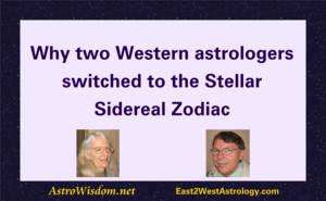 Why two Western astrologers switched to Stellar Sidereal Zodiac